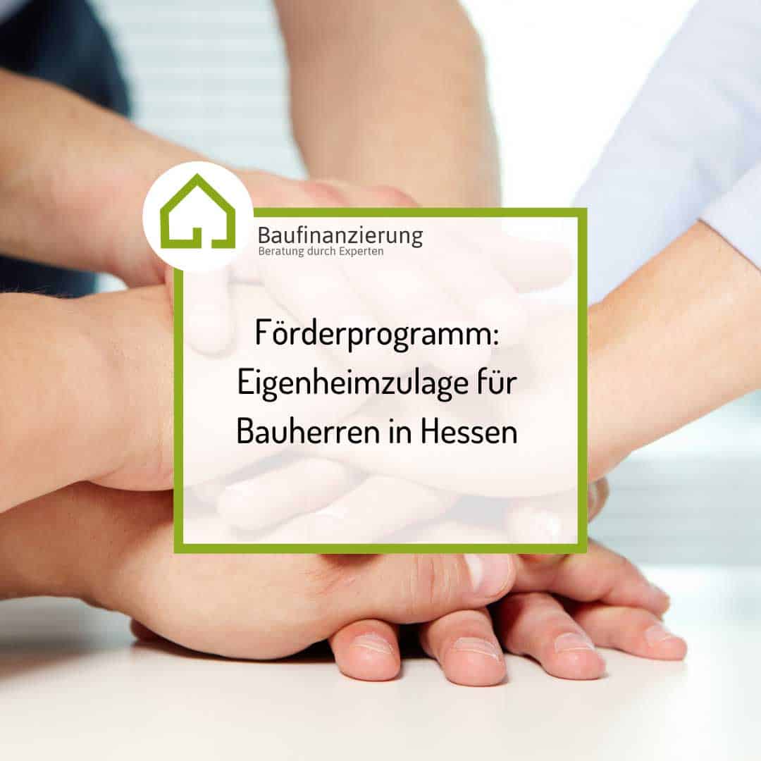 Baufin-Experten - Förderprogramm: Eigenheimzulage für Bauherren in Hessen